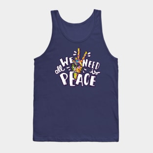 We all need is peace Tank Top